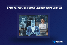Enhancing Candidate Engagement with AI